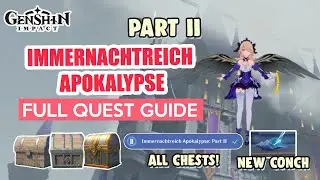 Day 4: IMMERNACHTREICH APOKALYPSE PART 2 ALL CHESTS & CONCH #18 | FULL QUEST GUIDE | Genshin Impact