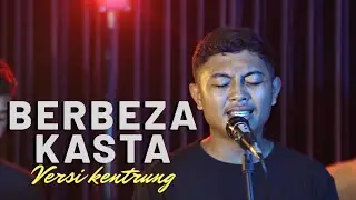 BERBEZA KASTA - THOMAS ARYA ( VERSI KENTRUNG ) COVER ORKES PATAH HATI )