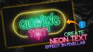 Create Neon Text Effect in Pixellab step by step in Hindi/Urdu || Glowing Text editing in Android.
