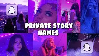 Snapchat Private Story Names Ideas
