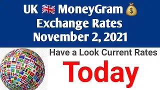 UK MoneyGram Rates November 2, 2021 | UK MoneyGram Rates Today | Daily Currency Update 