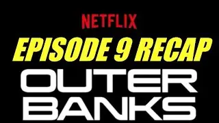 Outer Banks Season 1 Episode 9 The Bell Tower Recap