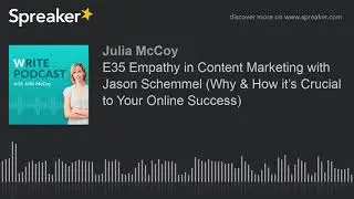E35 Empathy in Content Marketing with Jason Schemmel (Why & How it’s Crucial to Your Online Success)