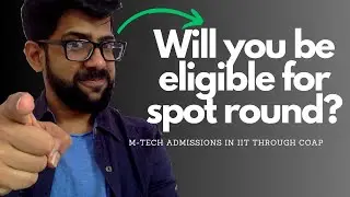 Spot round in IIT for M-Tech admission? COAP 2025 doubt, will you be eligible?