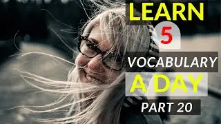 5 VOCABULARY A DAY: SYNONYM & ANTONYM: PART 20”