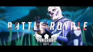 BATTLE ROYALE - [FORTNITE EDIT] | Pandabro Edits