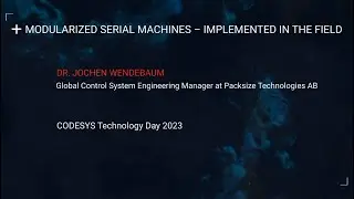 Modularized serial machines – implemented in the field - CODESYS Technology Day 2023