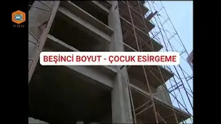 Beşinci Boyut - Çocuk Esirgeme