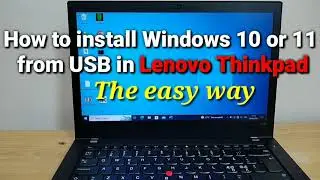 How to install Windows 10 or 11 in Lenovo Thinkpad from USB ( the easy way )