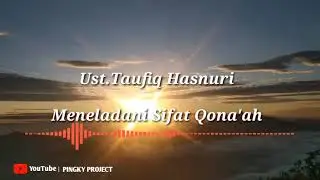 Ust.Taufiq Hasnuri Meneladani Sifat Qona'ah