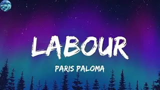 Paris Paloma - labour  (Lyrics)