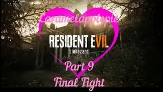Resident Evil 7 Stream Part 9 Final Fight