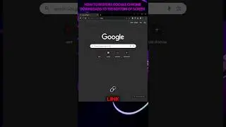 🔧 How To Bringing Chrome Downloads Back to the Bottom of Your Screen!
