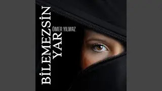 Bilemezsin Yar