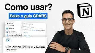 Como Usar Notion DO ZERO (INICIANTE AO AVANÇADO) em 2023 + Guia GRÁTIS | Tutorial Completo
