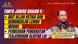 TANYA JAWAB BAGIAN II Bersama DR BAMBANG NOORSENA