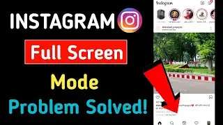FullScreen Mode not working in Instagram app problem solved | Instagram app Full Screen Mode problem