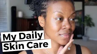 My Daily Skin Care For Glowing Skin Routine