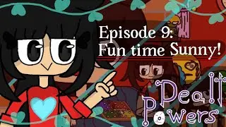 Dealt Powers || Episode 9 || funtime with Sunny ||