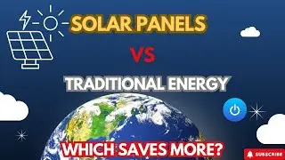 Solar Panels vs. Traditional Energy: Shocking Savings Comparison!