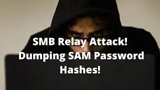 Let's Lab with SMB Relay | DUMPING SAM Password Hashes!