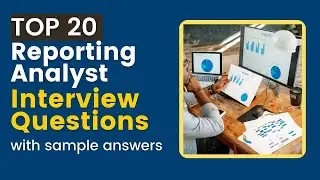 Reporting Analyst Interview Questions and Answers for 2026