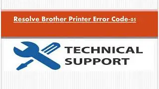 Resolve Brother Printer Error Code 05