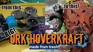 ANOTHER ORK WAR MACHINE! (BIG ORK HOVERKRAFT JOJO CREATES MONSTERS MINI JUNK ART)