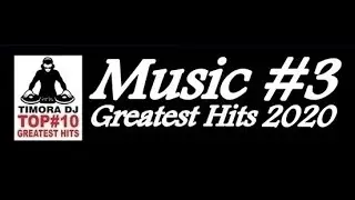 TOP#10 Greatest Hits 2020 - MUSIC #3