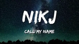 NIKJ - Call My Name (Lyrics)