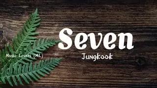 Jungkook - Seven (Lyrics)