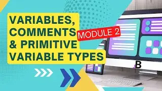 Python Made Easy: Module 2 - Variables & Data Types in Python