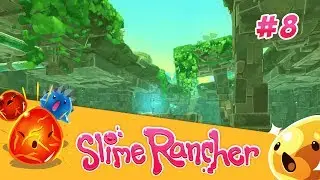 ДРЕВНИЕ РУИНЫ ► Slime Rancher #8