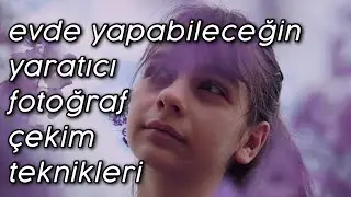 Fotoğraf Hileleri | Yaratıcı Çekim Teknikleri📷