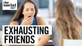 Engaging with exhausting friends | The Social