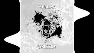 Vindilax - Grizzly Pt. I