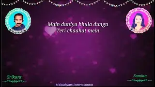 Main Duniya Bhula Doonga - Lyrical Video Song || Aashiqui | Srikant Jena  And Samina.