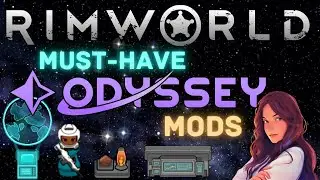 RIMWORLD ODYSSEY: MUST-HAVE MODS