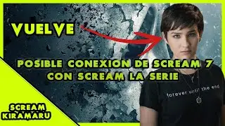 🎬👀POSIBLE CONEXION DE SCREAM 7 CON SCREAM LA SERIE | NOTICIAS SCREAM 6 #17🔪🔪