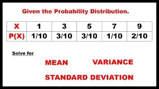 SOLVING FOR MEAN, VARIANCE AND STANDARD DEVIATION OF PROBABILITY DISTRIBUTION || PROBABILITY