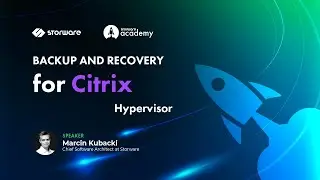 Backup and Recovery for Citrix Hypervisor | Storware Academy