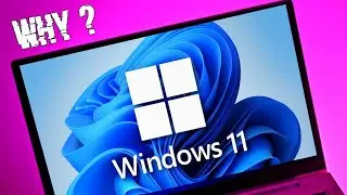 Windows 11 But Why ?