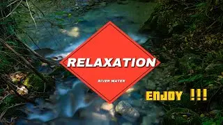 RELAXATION VIDEO RIVER WATER