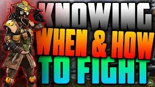 The Stages of Engagement: Knowing When & How to Fight - Apex Legends