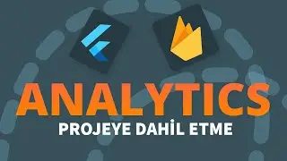 Flutter Firebase Analytics Ekleme - Flutter ile Mobil Uygulama Dersleri