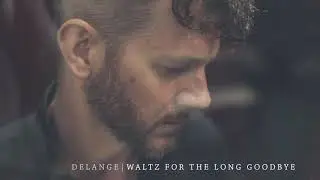 Waltz For The Long Goodbye by DeLange (Official Audio)
