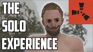 The Solo Rust Experience