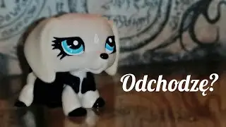 Odchodzę z LPSTube?