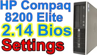 HP Compaq 8200 Elite PC  v2.14 BIOS settings Ep.402