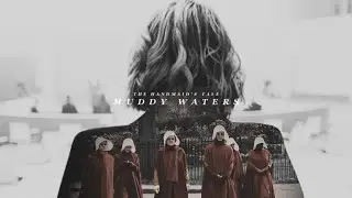The Handmaid's Tale | Muddy Waters